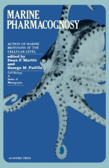 Marine Pharmacognosy : Action of Marine Biotoxins at the cellular level