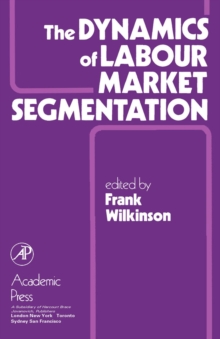 The Dynamics of Labour Market Segmentation