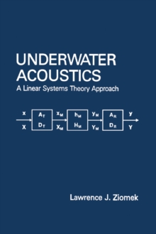 Underwater Acoustics : A Linear Systems Theory Approach