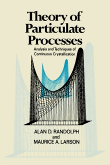 Theory of Particulate Processes : Analysis and Techniques of Continuous Crystallization