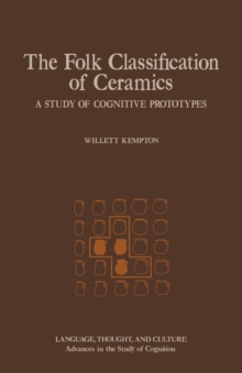 The Folk Classification Of Ceramics : A Study Of Cognitive Prototypes