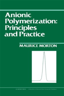 Anionic Polymerization: Principles and Practice