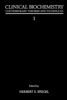 Clinical Biochemistry : Contemporary Theories and Techniques