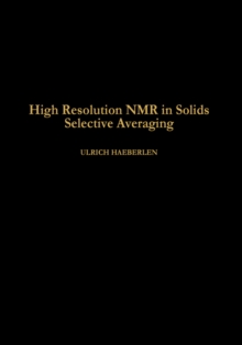 High Resolution NMR in Solids Selective Averaging : Supplement 1 Advances in Magnetic Resonance