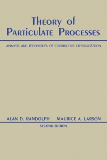 Theory of Particulate Processes : Analysis and Techniques of Continuous Crystallization