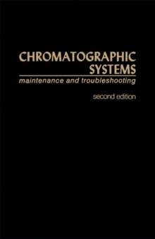 Chromatographic Systems : Maintenance And Troubleshooting