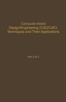 Control and Dynamic Systems V59: Computer-Aided Design/Engineering (Cad/Cae) Techniques And Their Applications Part 2 of 2 : Advances in Theory and Applications