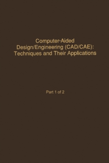 Control and Dynamic Systems V58: Computer-Aided Design/Engineering (Cad/Cae) Techniques And Their Applications Part 1 of 2 : Advances in Theory and Applications