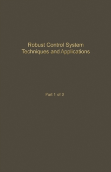 Control and Dynamic Systems V50: Robust Control System Techniques and Applications : Advances in Theory and Applications