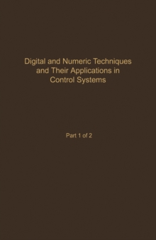 Control and Dynamic Systems V55: Digital and Numeric Techniques and Their Application in Control Systems : Advances in Theory and Applications