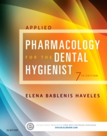 Applied Pharmacology for the Dental Hygienist, Paperback / softback Book Applied Pharmacology for the Dental Hygienist, Paperback / softback Book