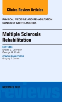 Multiple Sclerosis Rehabilitation, An Issue of Physical Medicine and Rehabilitation Clinics, Hardback Book Multiple Sclerosis Rehabilitation, An Issue of Physical Medicine and Rehabilitation Clinics, Hardback Book