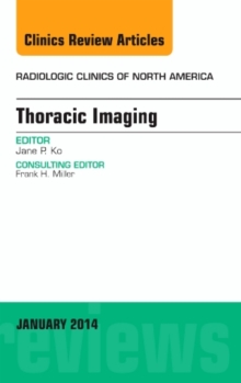 Thoracic Imaging, An Issue of Radiologic Clinics of North America, Hardback Book Thoracic Imaging, An Issue of Radiologic Clinics of North America, Hardback Book