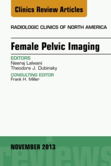 Female Pelvic Imaging, An Issue of Radiologic Clinics of North America