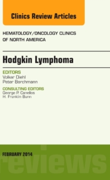 Hodgkin's Lymphoma, An Issue of Hematology/Oncology Clinics, Book Book Hodgkin's Lymphoma, An Issue of Hematology/Oncology Clinics, Book Book