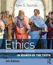 Ethics in Criminal Justice : In Search of the Truth, Paperback / softback Book Ethics in Criminal Justice : In Search of the Truth, Paperback / softback Book