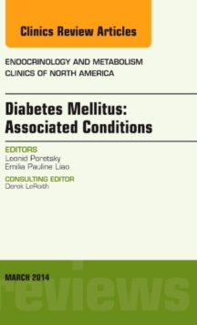 Diabetes Mellitus: Associated Conditions, An Issue of Endocrinology and Metabolism Clinics of North America, Hardback Book Diabetes Mellitus: Associated Conditions, An Issue of Endocrinology and Metabolism Clinics of North America, Hardback Book