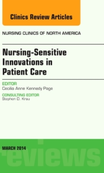 Nursing-Sensitive Indicators, An Issue of Nursing Clinics, Hardback Book Nursing-Sensitive Indicators, An Issue of Nursing Clinics, Hardback Book