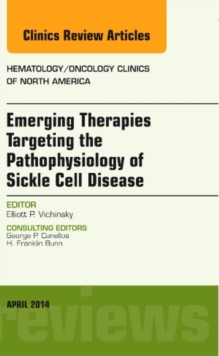 Emerging Therapies Targeting the Pathophysiology of Sickle Cell Disease, an Issue of Hematology/Oncology Clinics, Hardback Book Emerging Therapies Targeting the Pathophysiology of Sickle Cell Disease, an Issue of Hematology/Oncology Clinics, Hardback Book