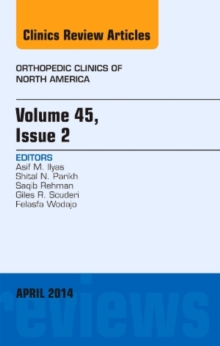 Volume 45, Issue 2, An Issue of Orthopedic Clinics, Hardback Book Volume 45, Issue 2, An Issue of Orthopedic Clinics, Hardback Book