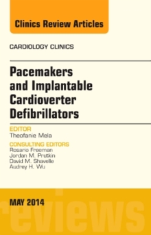 Pacemakers and implantable Cardioverter Defibrillators, An Issue of Cardiology Clinics, Hardback Book Pacemakers and implantable Cardioverter Defibrillators, An Issue of Cardiology Clinics, Hardback Book