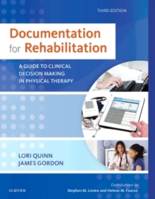 Documentation for Rehabilitation : A Guide to Clinical Decision Making in Physical Therapy, Paperback Book Documentation for Rehabilitation : A Guide to Clinical Decision Making in Physical Therapy, Paperback Book
