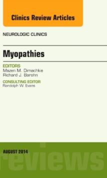 Myopathies, An Issue of Neurologic Clinics, Hardback Book Myopathies, An Issue of Neurologic Clinics, Hardback Book