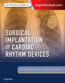 Surgical Implantation of Cardiac Rhythm Devices, Hardback Book Surgical Implantation of Cardiac Rhythm Devices, Hardback Book