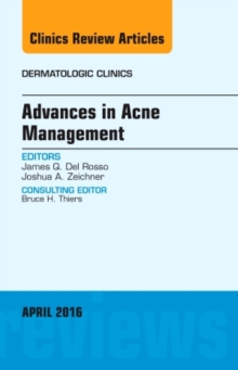 Advances in Acne Management, An Issue of Dermatologic Clinics, Hardback Book Advances in Acne Management, An Issue of Dermatologic Clinics, Hardback Book