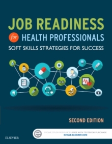 Job Readiness for Health Professionals : Soft Skills Strategies for Success, Paperback Book Job Readiness for Health Professionals : Soft Skills Strategies for Success, Paperback Book