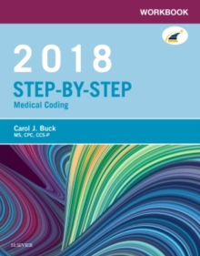 Workbook for Step-by-Step Medical Coding, 2018 Edition, Paperback / softback Book Workbook for Step-by-Step Medical Coding, 2018 Edition, Paperback / softback Book