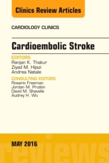 Cardioembolic Stroke, An Issue of Cardiology Clinics, Hardback Book Cardioembolic Stroke, An Issue of Cardiology Clinics, Hardback Book