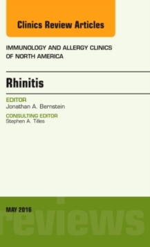 Rhinitis, An Issue of Immunology and Allergy Clinics of North America, Hardback Book Rhinitis, An Issue of Immunology and Allergy Clinics of North America, Hardback Book