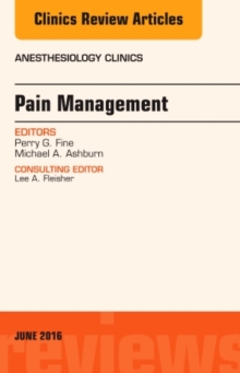 Pain Management, An Issue of Anesthesiology Clinics, Hardback Book Pain Management, An Issue of Anesthesiology Clinics, Hardback Book