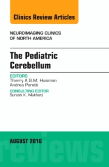 The Pediatric Cerebellum, an Issue of Neuroimaging Clinics of North America, Hardback Book The Pediatric Cerebellum, an Issue of Neuroimaging Clinics of North America, Hardback Book