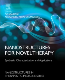 Nanostructures for Novel Therapy : Synthesis, Characterization and Applications, Hardback Book Nanostructures for Novel Therapy : Synthesis, Characterization and Applications, Hardback Book