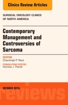 Contemporary Management and Controversies of Sarcoma: An Issue of Surgical Oncology Clinics of North America, Hardback Book Contemporary Management and Controversies of Sarcoma: An Issue of Surgical Oncology Clinics of North America, Hardback Book