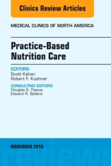 Practice-Based Nutrition Care, An Issue of Medical Clinics of North America, Hardback Book Practice-Based Nutrition Care, An Issue of Medical Clinics of North America, Hardback Book