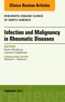 Infection and Malignancy in Rheumatic Diseases, An Issue of Rheumatic Disease Clinics of North America, Hardback Book Infection and Malignancy in Rheumatic Diseases, An Issue of Rheumatic Disease Clinics of North America, Hardback Book