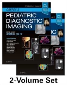 Caffey's Pediatric Diagnostic Imaging, 2-Volume Set