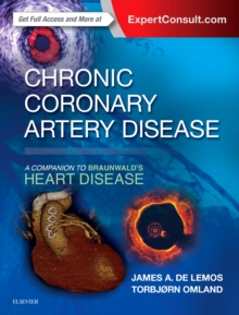 Chronic Coronary Artery Disease: A Companion to Braunwald's Heart Disease E-Book : A Companion to Braunwald's Heart Disease