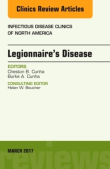 Legionnaire's Disease, An Issue of Infectious Disease Clinics of North America, Hardback Book Legionnaire's Disease, An Issue of Infectious Disease Clinics of North America, Hardback Book