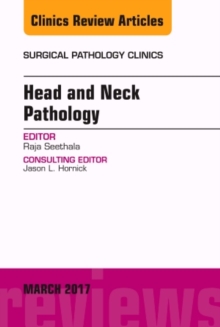 Head and Neck Pathology, An Issue of Surgical Pathology Clinics, Hardback Book Head and Neck Pathology, An Issue of Surgical Pathology Clinics, Hardback Book
