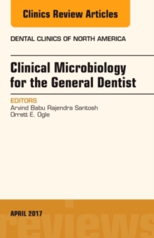 Clinical Microbiology for the General Dentist, An Issue of Dental Clinics of North America, Hardback Book Clinical Microbiology for the General Dentist, An Issue of Dental Clinics of North America, Hardback Book