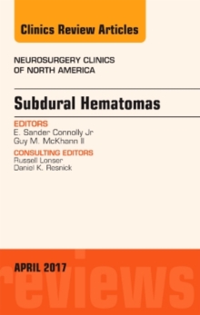 Subdural Hematomas, An Issue of Neurosurgery Clinics of North America, Hardback Book Subdural Hematomas, An Issue of Neurosurgery Clinics of North America, Hardback Book