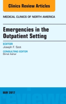 Emergencies in the Outpatient Setting, An Issue of Medical Clinics of North America, Hardback Book Emergencies in the Outpatient Setting, An Issue of Medical Clinics of North America, Hardback Book