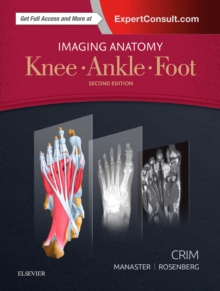 Imaging Anatomy: Knee, Ankle, Foot E-Book : Imaging Anatomy: Knee, Ankle, Foot E-Book