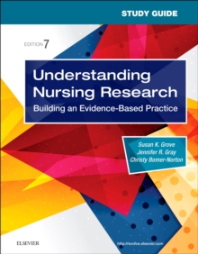 Study Guide for Understanding Nursing Research : Building an Evidence-Based Practice, Paperback / softback Book Study Guide for Understanding Nursing Research : Building an Evidence-Based Practice, Paperback / softback Book