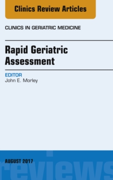 Rapid Geriatric Assessment, An Issue of Clinics in Geriatric Medicine