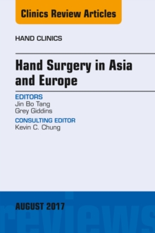 Hand Surgery in Asia and Europe, An Issue of Hand Clinics